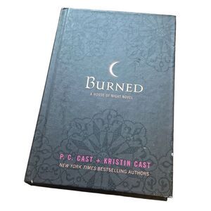 House of Night Novels‎ Ser.: Burned : A House of Night Novel by Kristin Cast